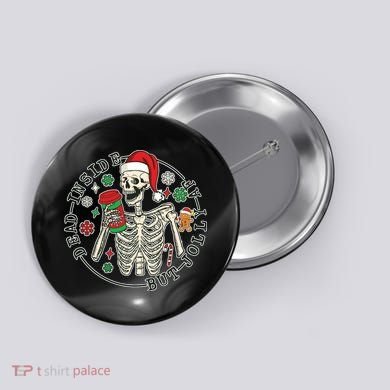 Dead Inside But Jolly Af Christmas Skeleton Button