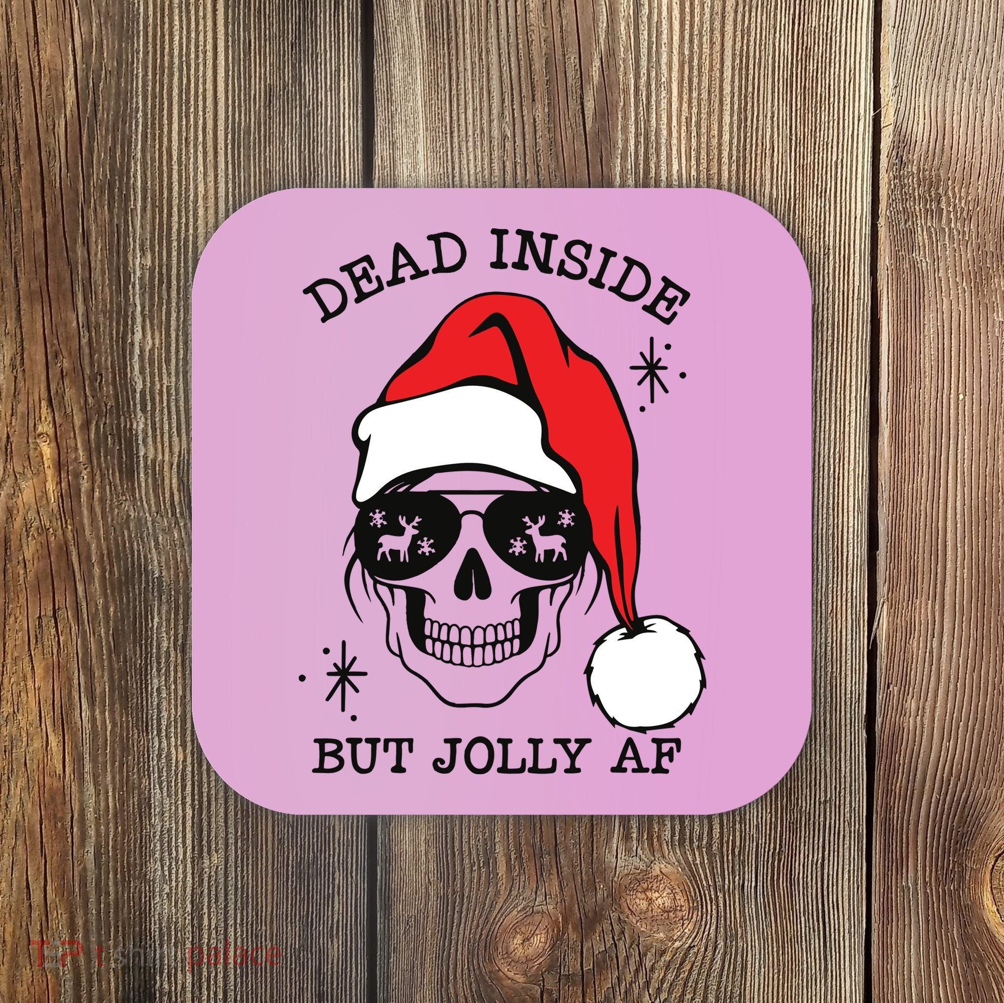 Dead Inside But Jolly Af Funny Christmas Coaster