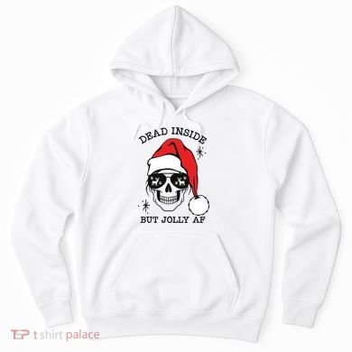 Dead Inside But Jolly Af Funny Christmas Hoodie