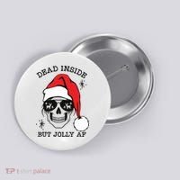 Dead Inside But Jolly Af Funny Christmas Button thumb 0