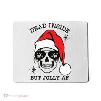 Dead Inside But Jolly Af Funny Christmas Mousepad thumb 0