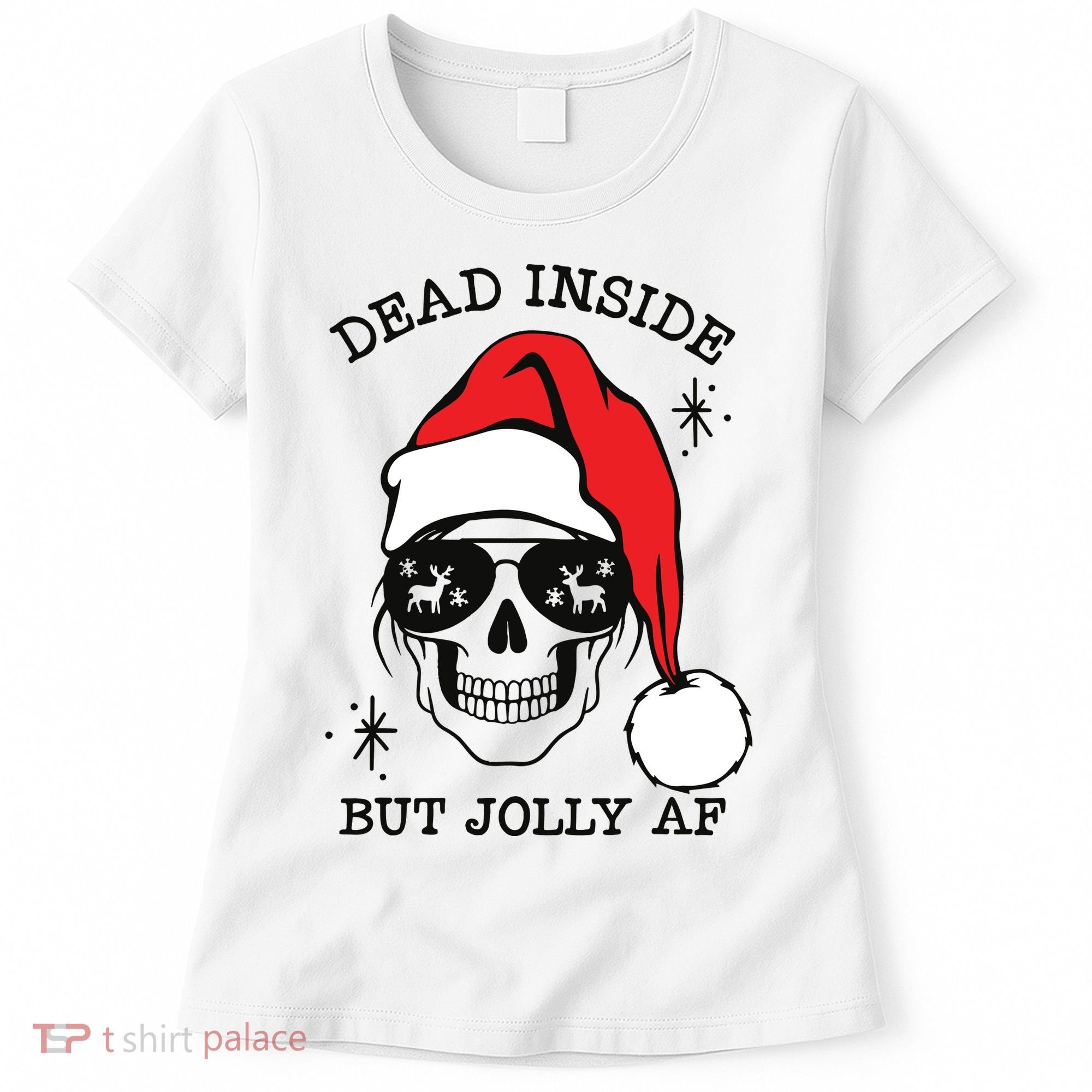Dead Inside But Jolly Af Funny Christmas Women's T-Shirt