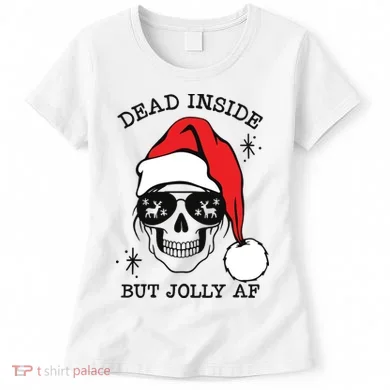 Dead Inside But Jolly Af Funny Christmas Women's T-Shirt