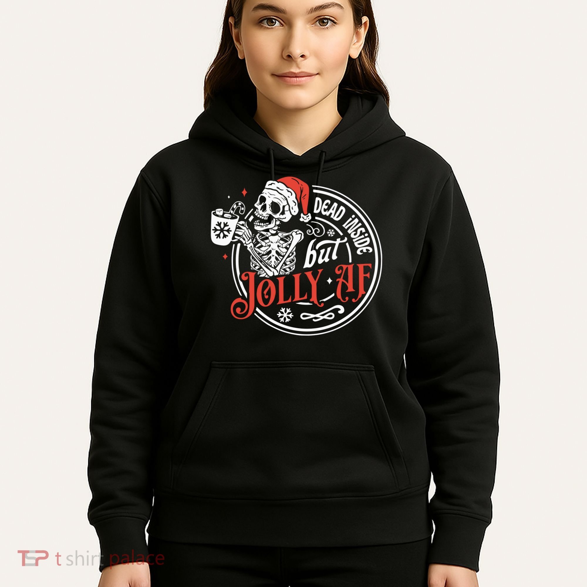 Dead Inside But Jolly Af Dead Inside Jolly Skeleton Christmas Hoodie