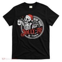 Dead Inside But Jolly Af Dead Inside Jolly Skeleton Christmas T-Shirt thumb 0