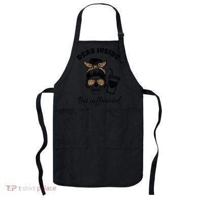 Dead Inside But Caffeinated Apron