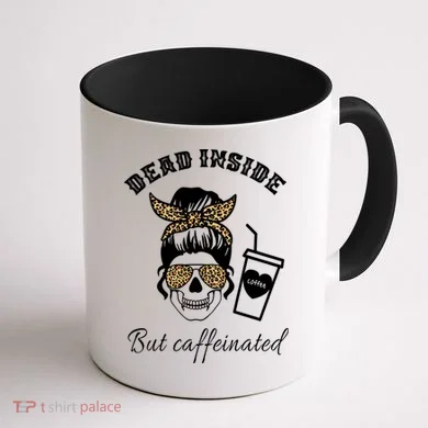Dead Inside But Caffeinated Coffee Mug back