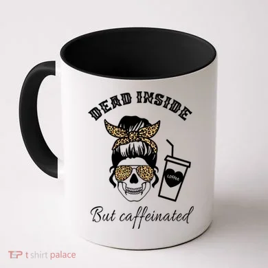 Dead Inside But Caffeinated Coffee Mug