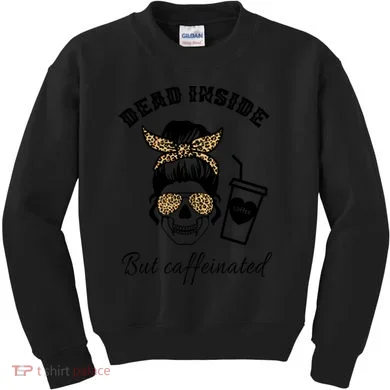 Dead Inside But Caffeinated Kids Sweatshirt