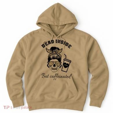 Dead Inside But Caffeinated Hoodie