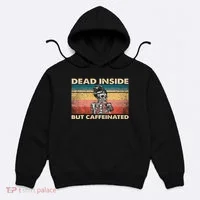 Dead Inside But Caffeinated Hoodie thumb 0
