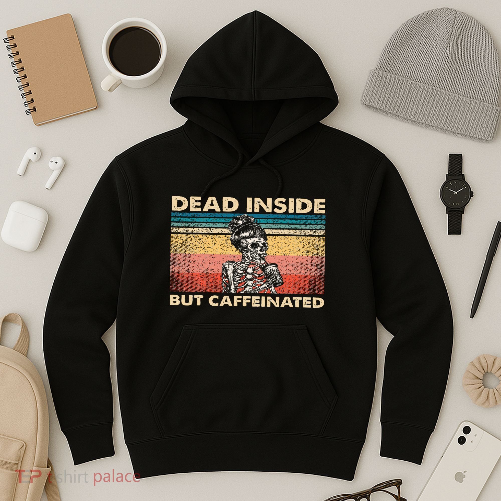 Dead Inside But Caffeinated Hoodie