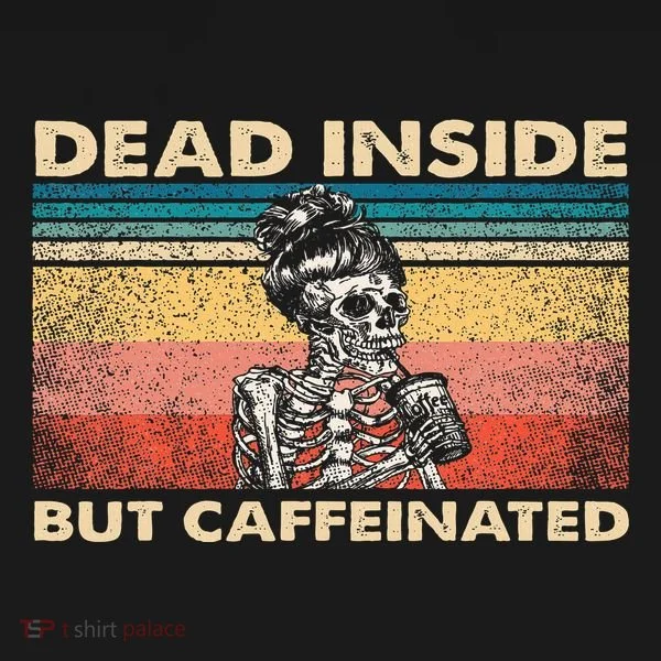 Dead Inside But Caffeinated Hoodie