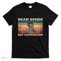 Dead Inside But Caffeinated T-Shirt thumb 0