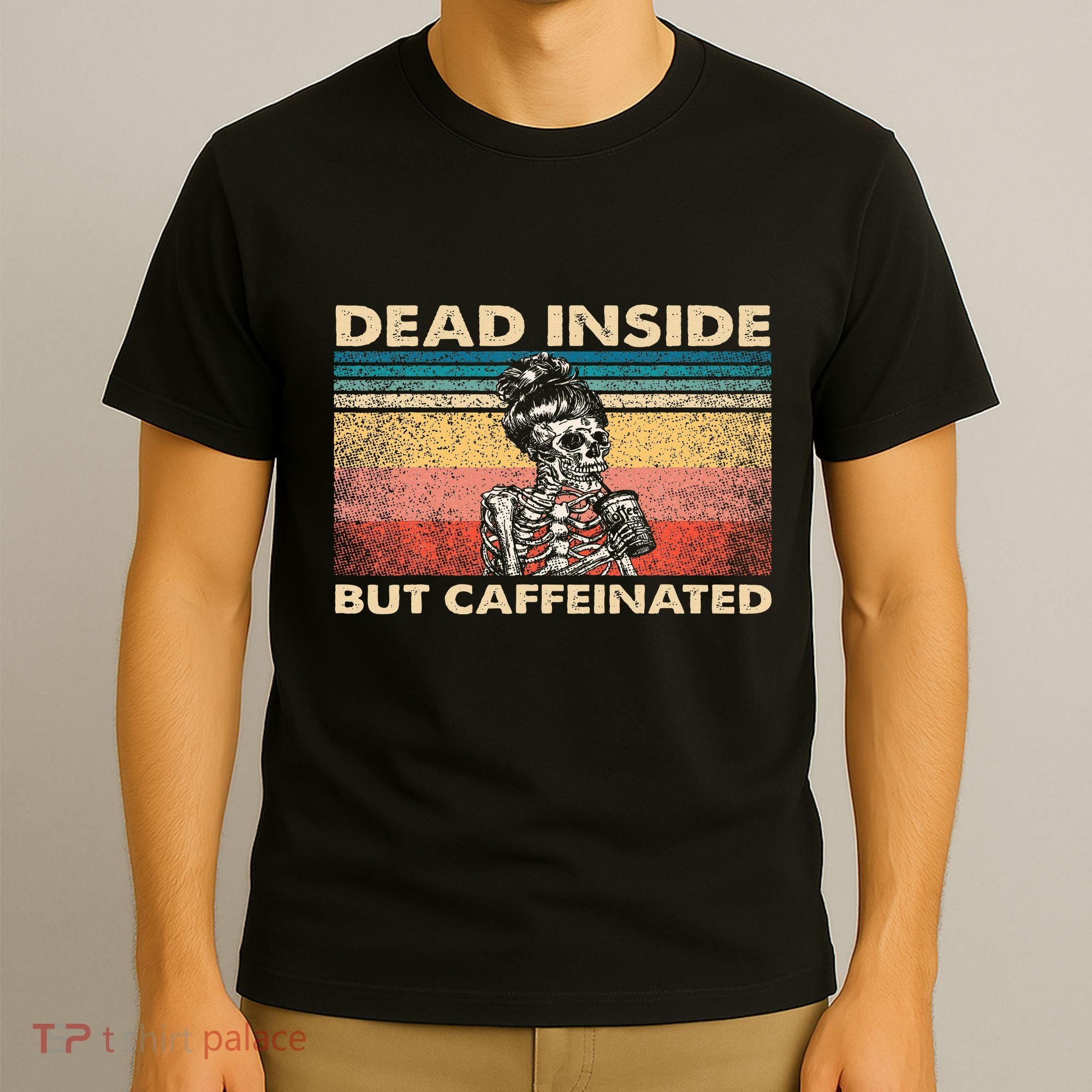 Dead Inside But Caffeinated T-Shirt