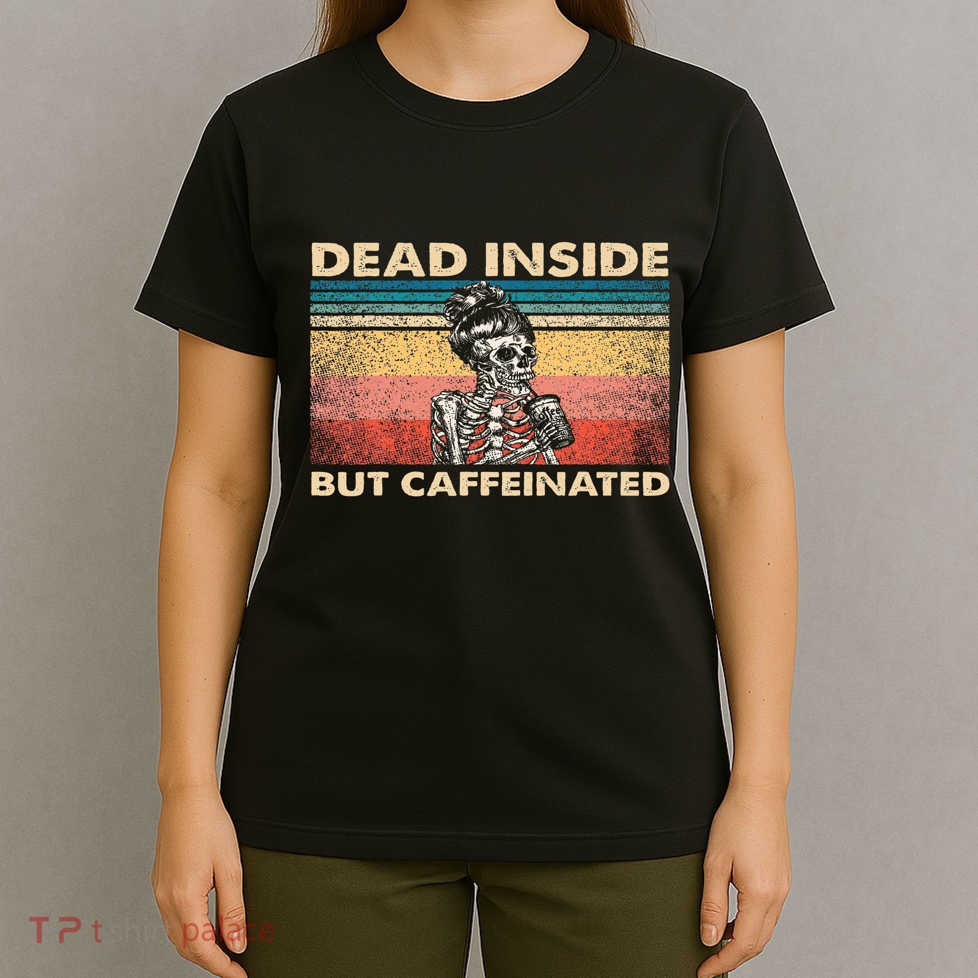 Dead Inside But Caffeinated T-Shirt