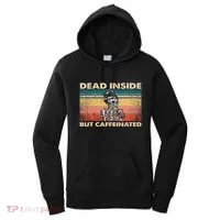 Dead Inside But Caffeinated Women's Hoodie thumb 0