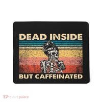 Dead Inside But Caffeinated Mousepad thumb 0