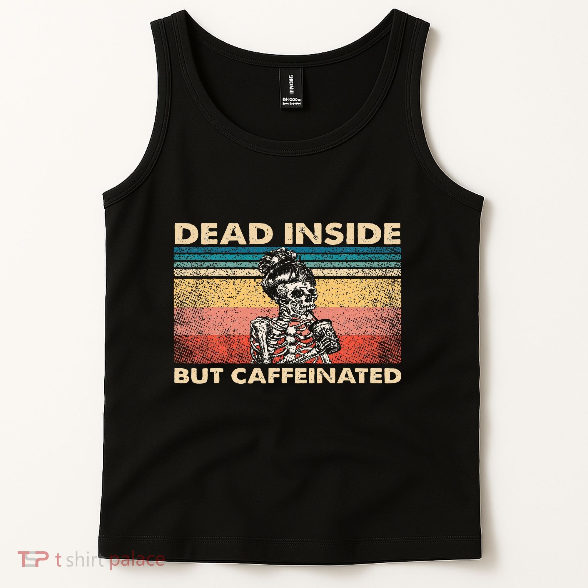 Dead Inside But Caffeinated Tank Top