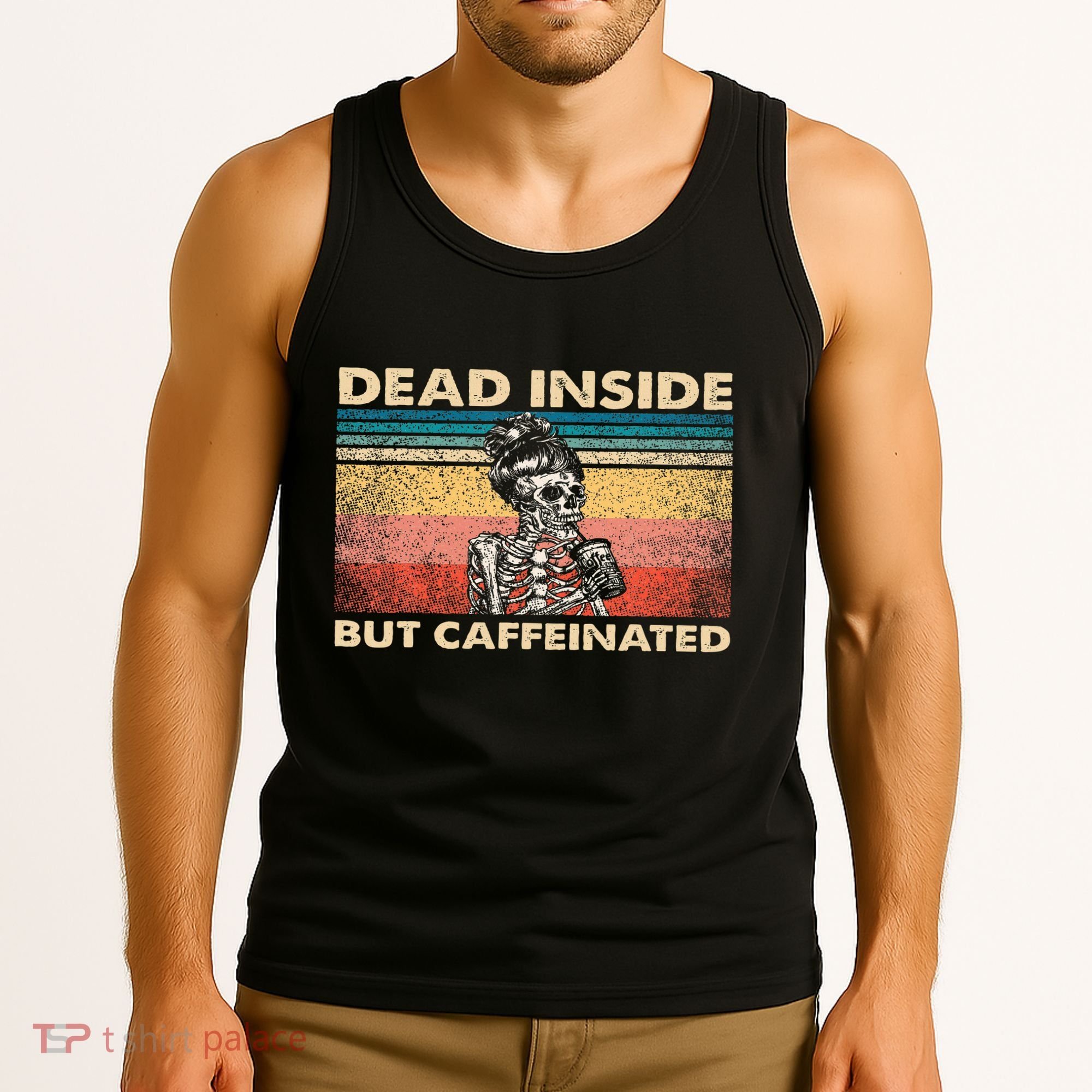 Dead Inside But Caffeinated Tank Top