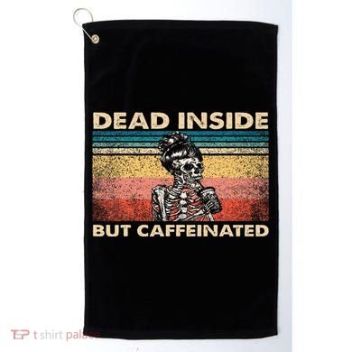 Dead Inside But Caffeinated Golf Towel