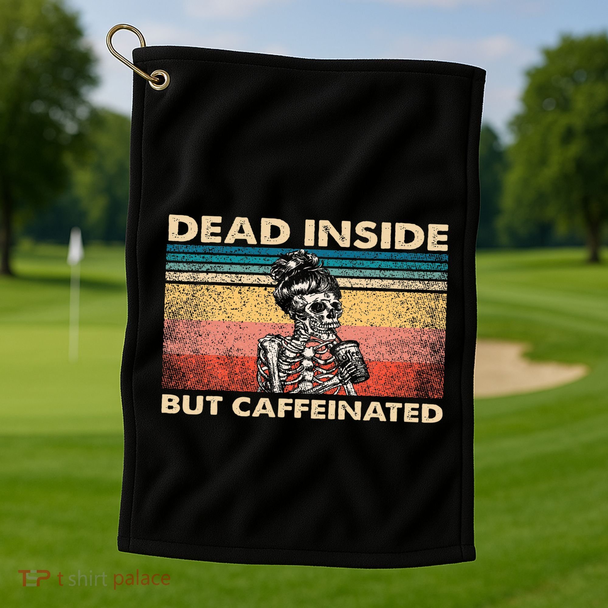 Dead Inside But Caffeinated Golf Towel