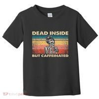 Dead Inside But Caffeinated Toddler T-Shirt thumb 0
