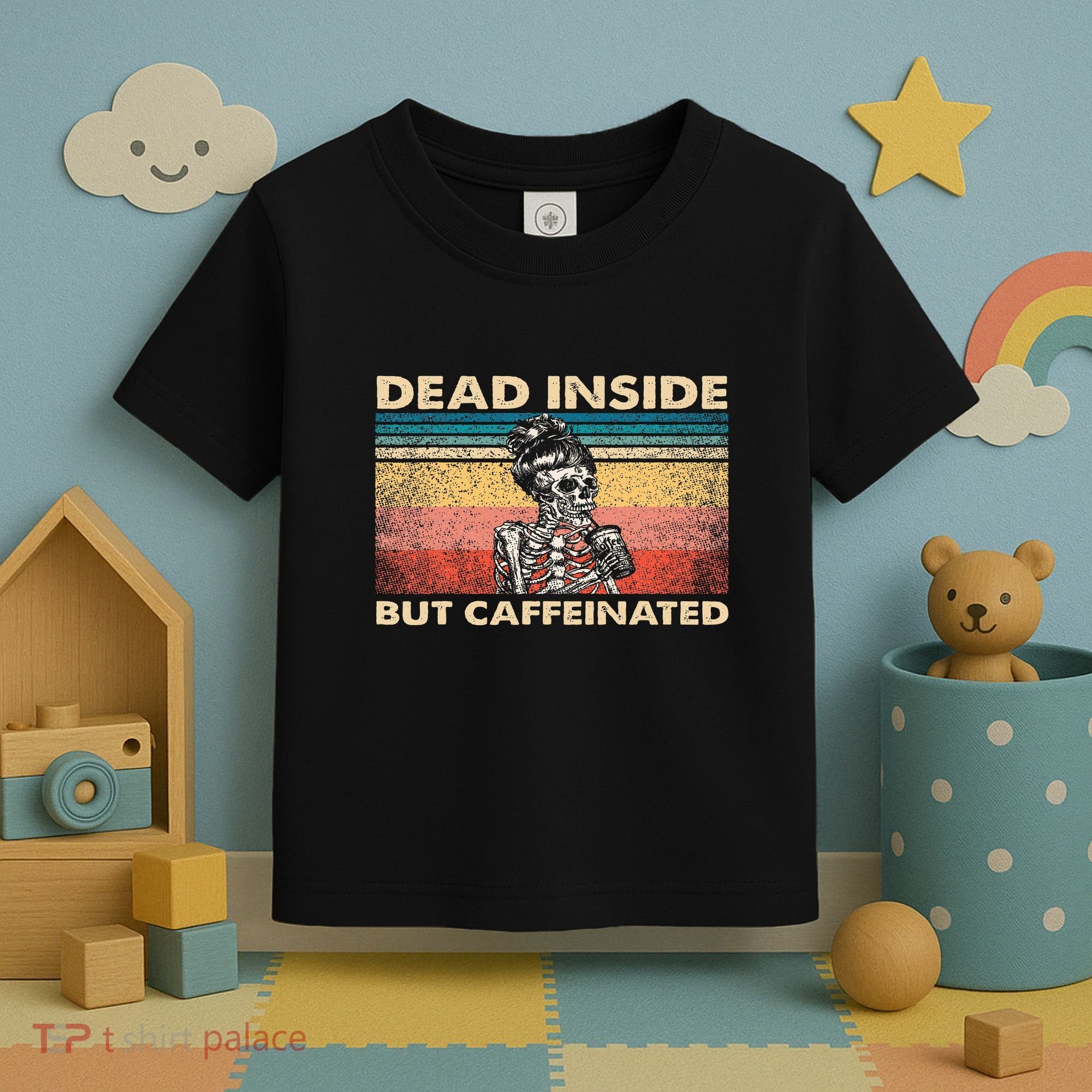 Dead Inside But Caffeinated Toddler T-Shirt