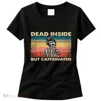 Dead Inside But Caffeinated Women's T-Shirt thumb 0