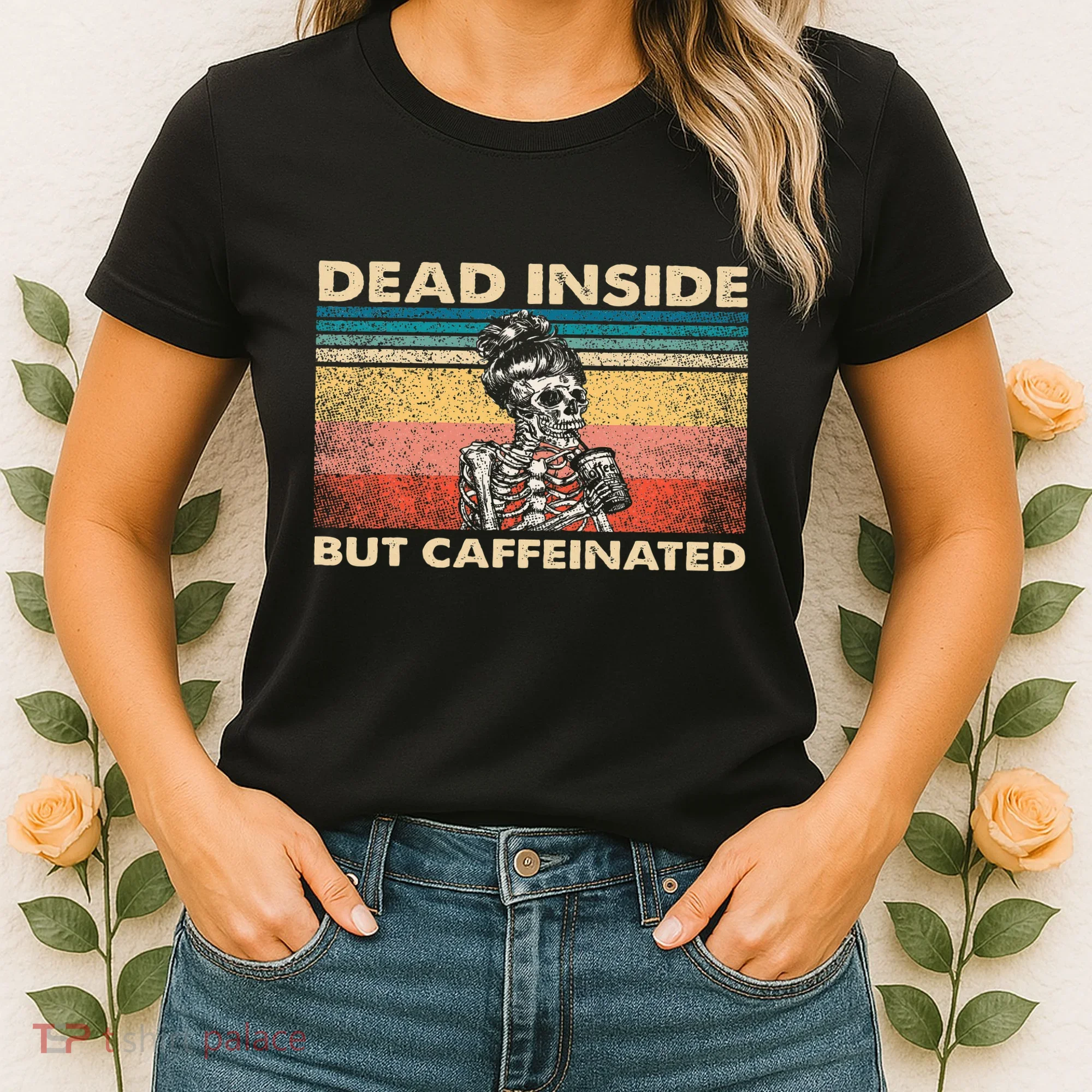 Dead Inside But Caffeinated Women's T-Shirt
