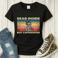 Dead Inside But Caffeinated Women's T-Shirt thumb 3