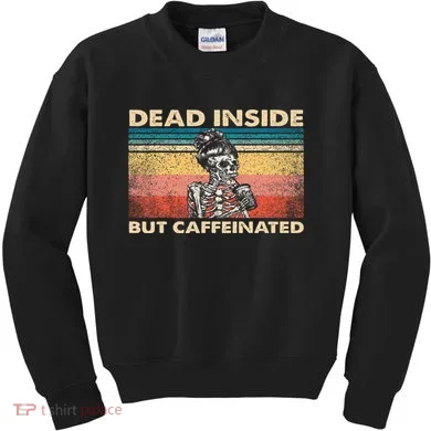Dead Inside But Caffeinated Kids Sweatshirt