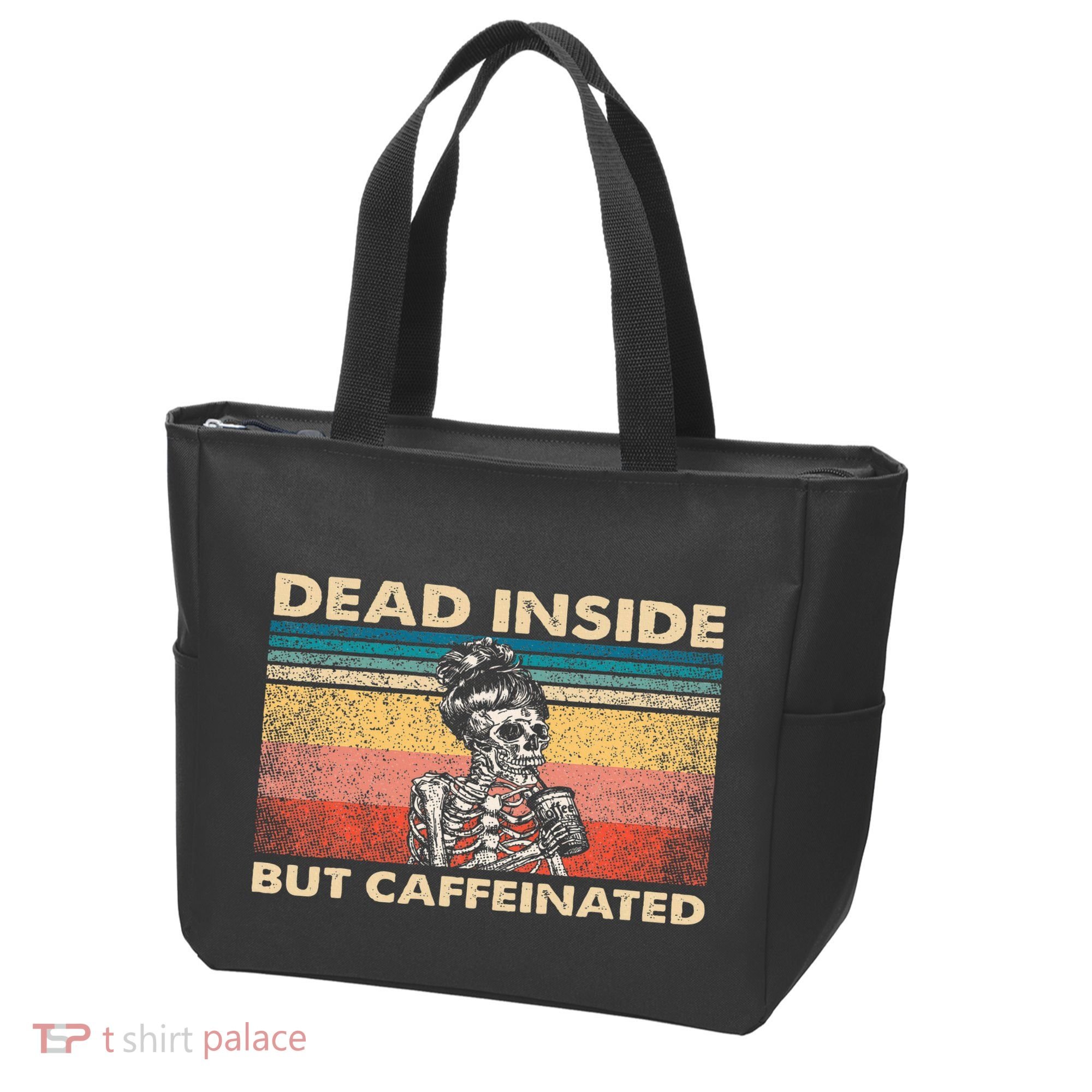 Dead Inside But Caffeinated Tote Bag