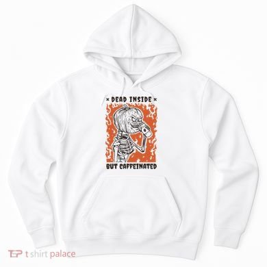 Dead Inside But Caffeinated Pumpkin Skeleton Hoodie