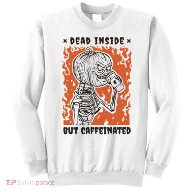 Dead Inside But Caffeinated Pumpkin Skeleton Sweatshirt