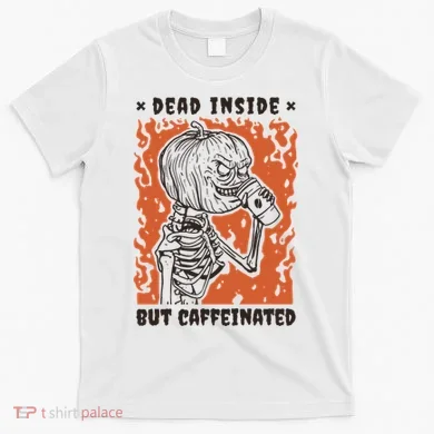 Dead Inside But Caffeinated Pumpkin Skeleton T-Shirt