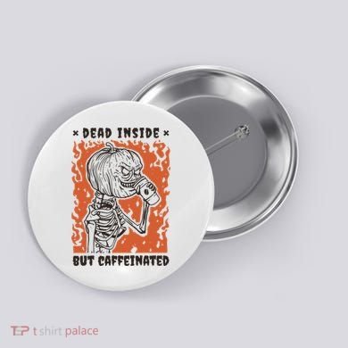 Dead Inside But Caffeinated Pumpkin Skeleton Button