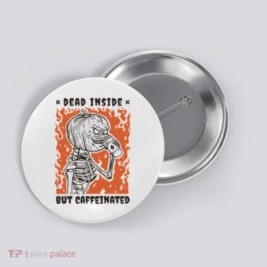 Dead Inside But Caffeinated Pumpkin Skeleton Button
