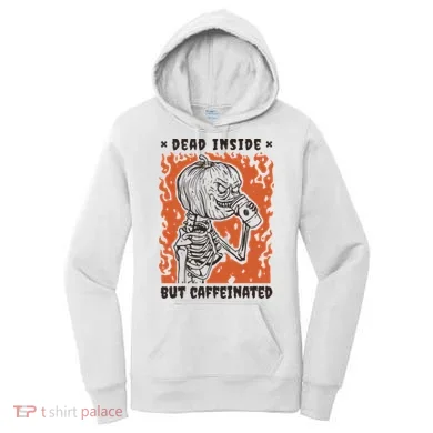 Dead Inside But Caffeinated Pumpkin Skeleton Women's Hoodie