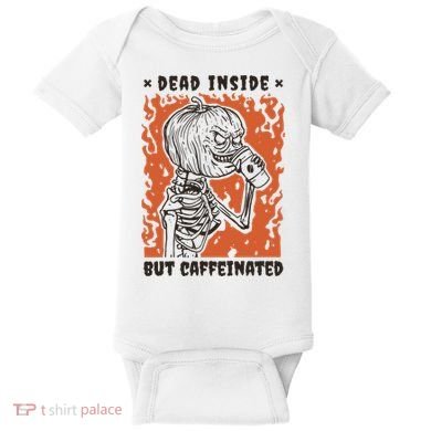 Dead Inside But Caffeinated Pumpkin Skeleton Baby Bodysuit