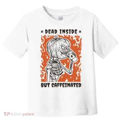 Dead Inside But Caffeinated Pumpkin Skeleton Toddler T-Shirt