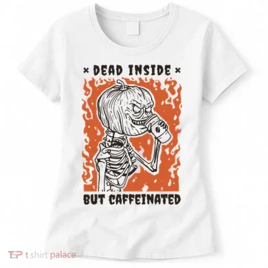 Dead Inside But Caffeinated Pumpkin Skeleton Women's T-Shirt