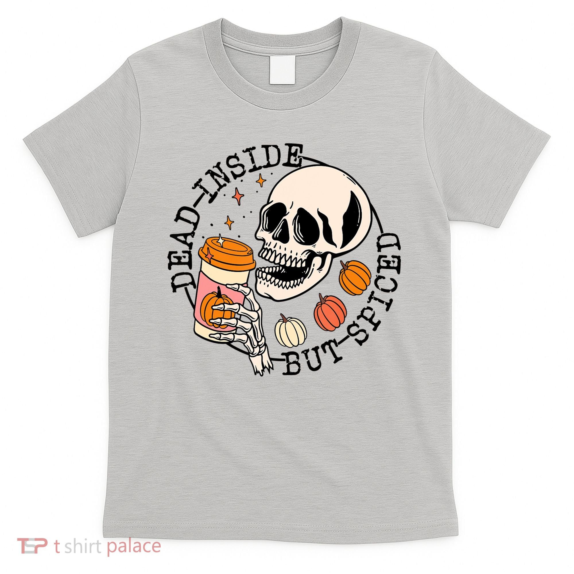 Dead Inside But Spiced Skull Pumpkin Latte Fall Thanksgiving T-Shirt