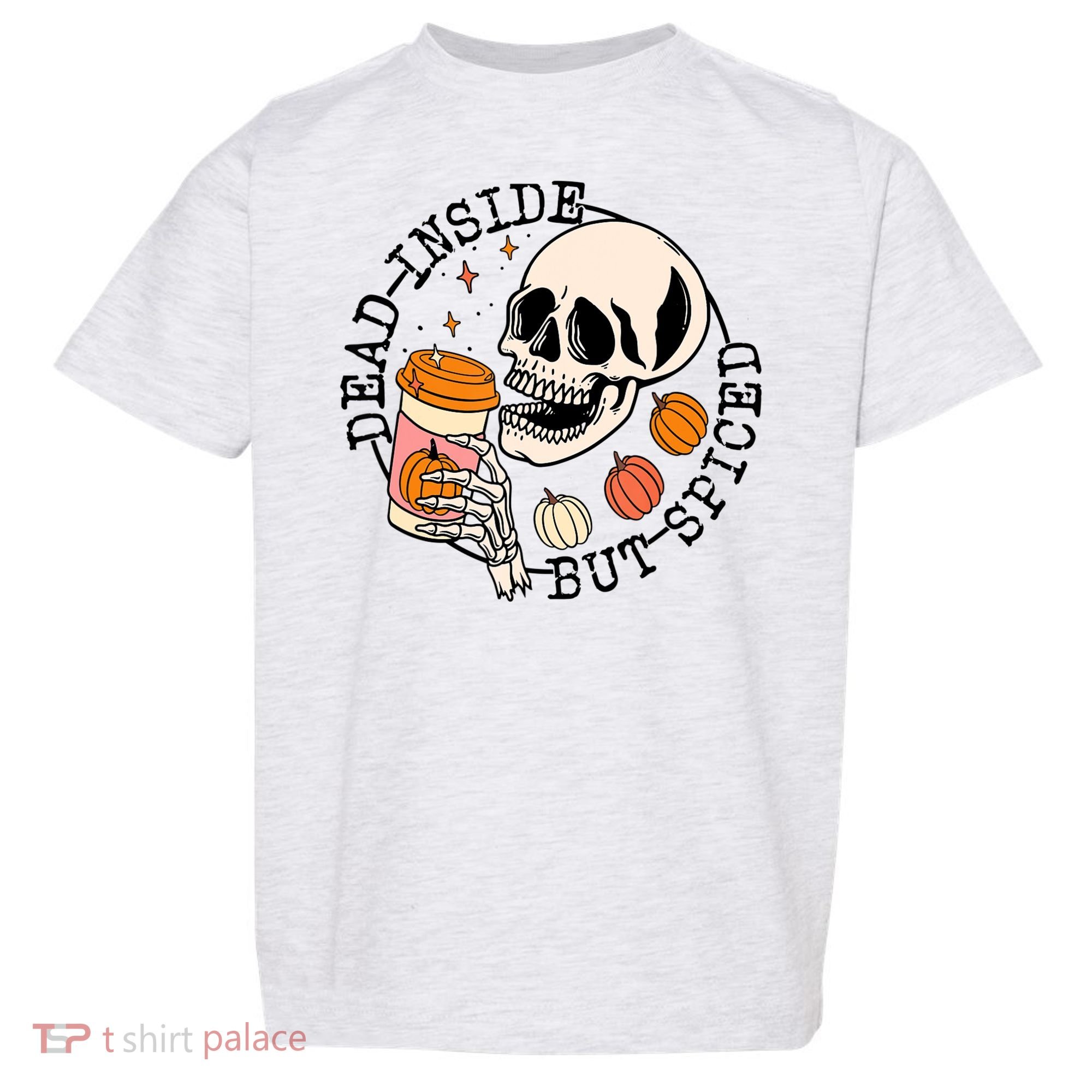 Dead Inside But Spiced Skull Pumpkin Latte Fall Thanksgiving Toddler T-Shirt