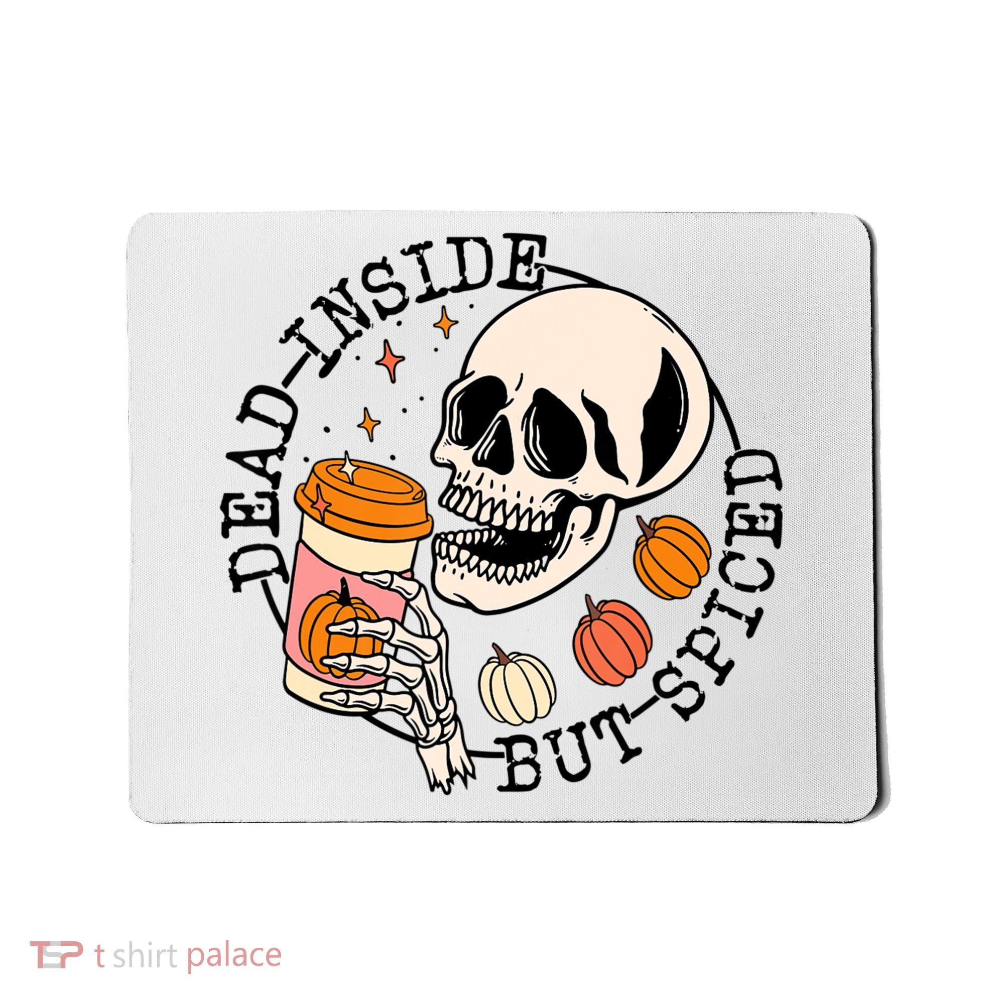 Dead Inside But Spiced Skull Pumpkin Latte Fall Thanksgiving Mousepad