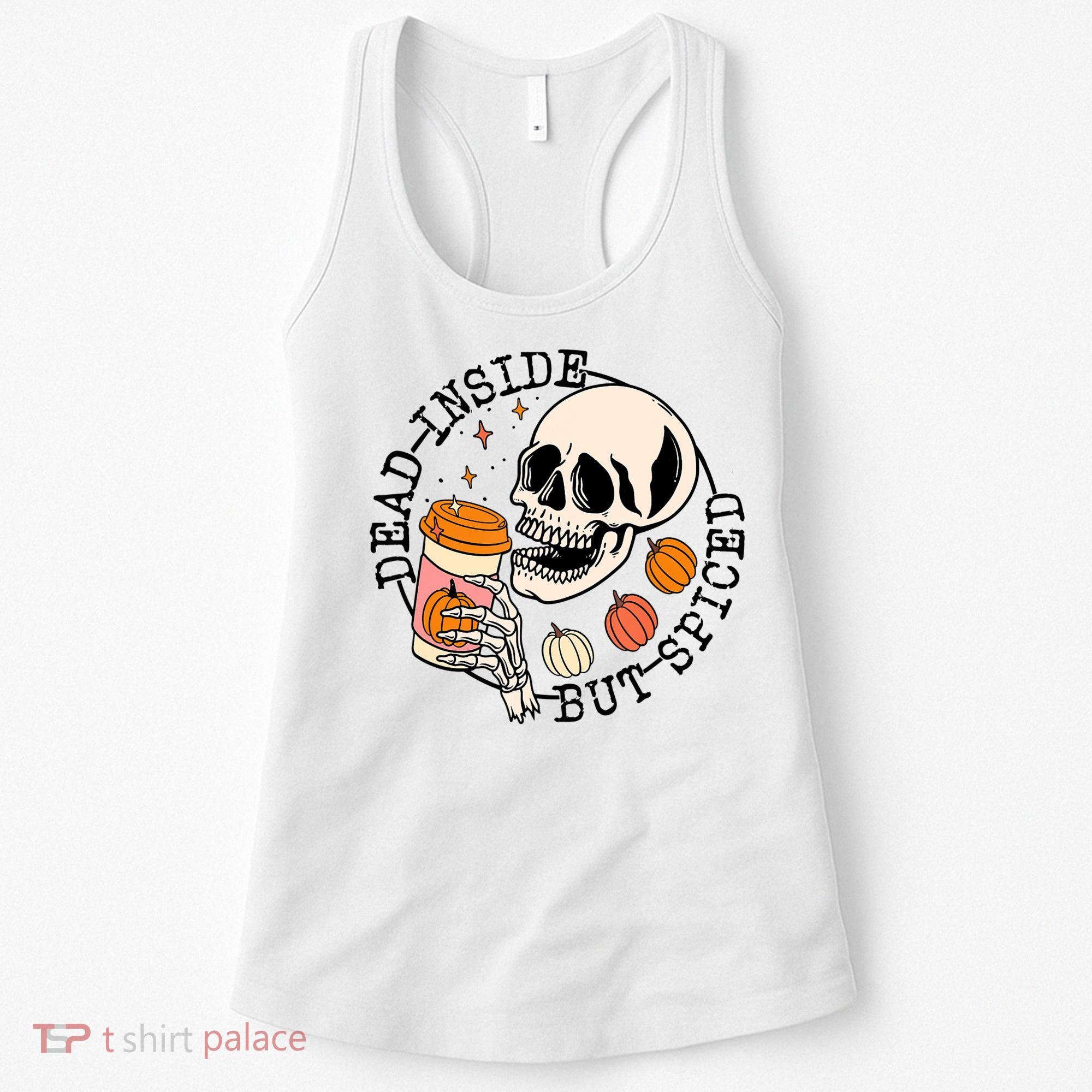 Dead Inside But Spiced Skull Pumpkin Latte Fall Thanksgiving Women's Tank Top