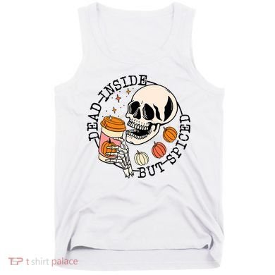 Dead Inside But Spiced Skull Pumpkin Latte Fall Thanksgiving Tank Top