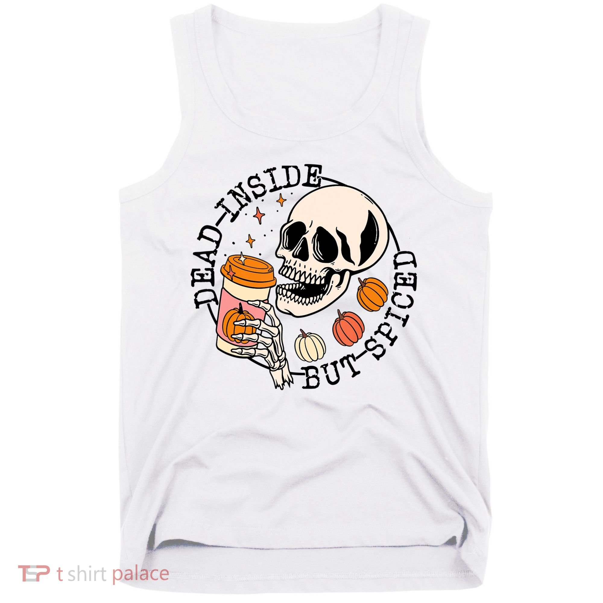 Dead Inside But Spiced Skull Pumpkin Latte Fall Thanksgiving Tank Top