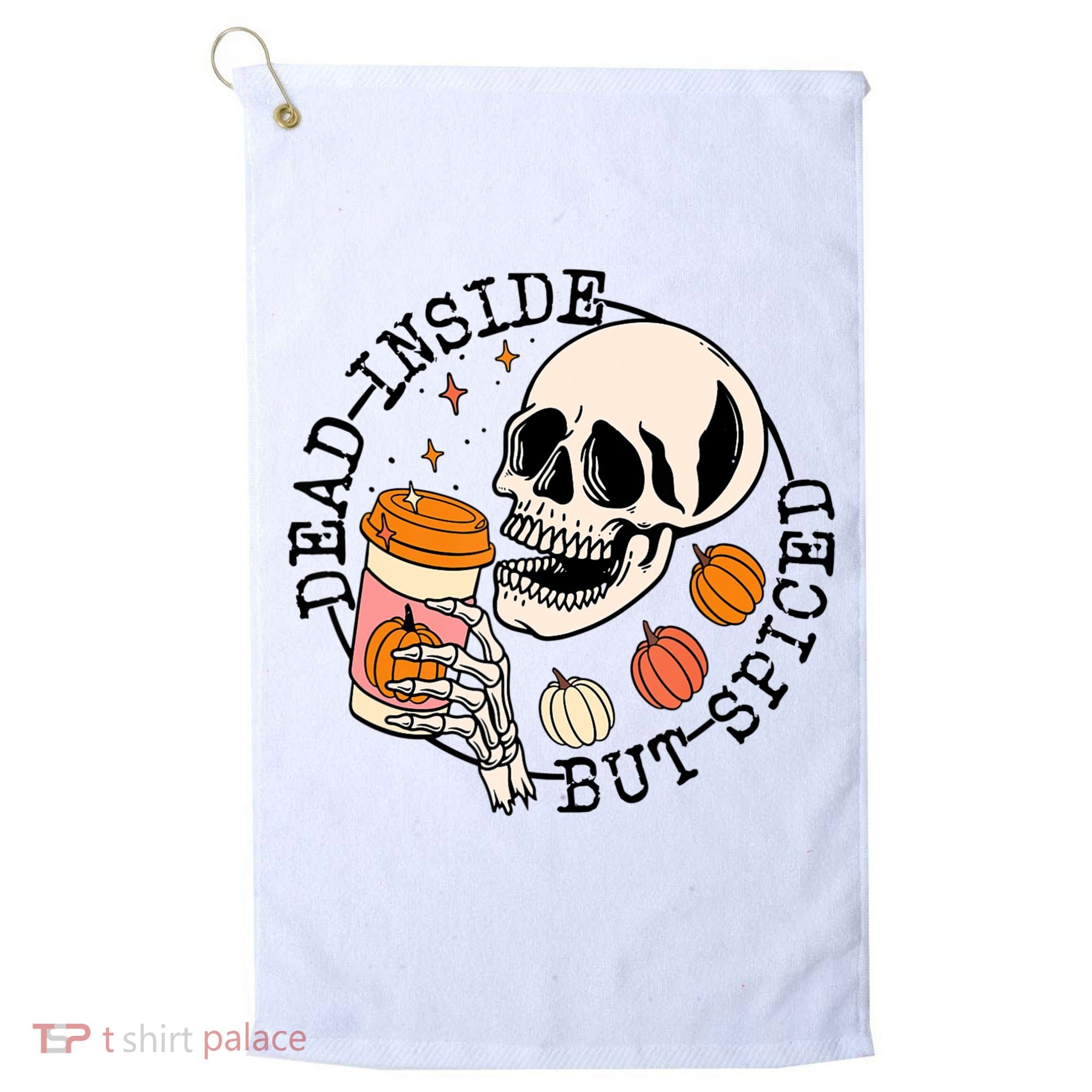 Dead Inside But Spiced Skull Pumpkin Latte Fall Thanksgiving Golf Towel
