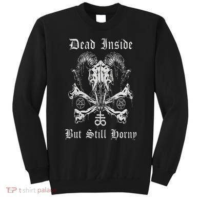 Dead Inside But Still Horny Sweatshirt